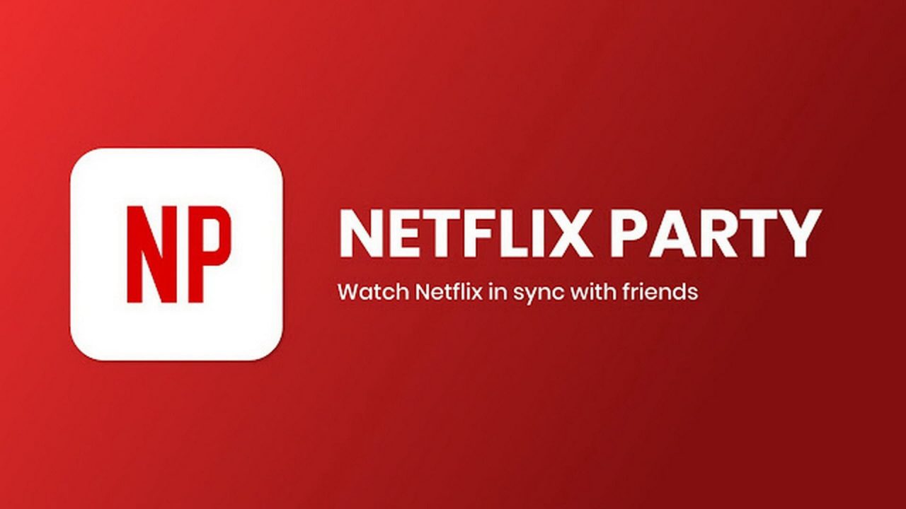 Netflix Party: Απολαμβάνουμε ταινίες με την παρέα, ο καθένας από το σπίτι του!